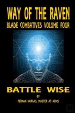 Bertrand.pt - Way Of The Raven Blade Combatives Volume 4: Battle Wise