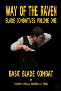 Bertrand.pt - Way Of The Raven Blade Combatives Volume One: Basic Blade Combatives