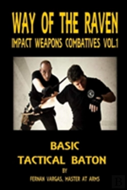 Bertrand.pt - Way Of The Raven Impact Weapons Volume One: Basic Tactical Baton