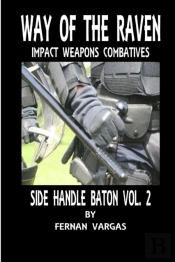 Way Of The Raven Side Handle Baton Volume Two