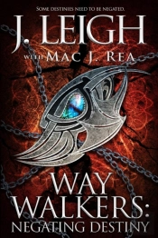 Way Walkers: Negating Destiny