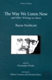 Way We Listen Now And Other Writings On Music