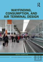 Wayfinding, Consumption, And Air Terminal Design