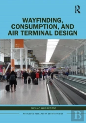 Wayfinding, Consumption, And Air Terminal Design