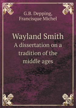 Bertrand.pt - Wayland Smith A Dissertation On A Tradition Of The Middle Ages