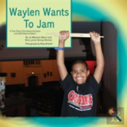 Waylen Wants To Jam