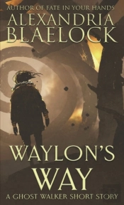 Waylon'S Way: A Ghost Walker Short Story