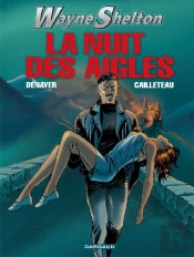 Wayne Shelton T.8 ; La Nuit Des Aigles