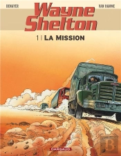 Wayne Shelton Tome 1 : La Mission