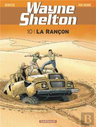 Wayne Shelton Tome 10 : La Rançon
