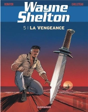 Wayne Shelton Tome 5 : La Vengeance
