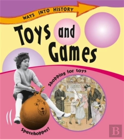 Bertrand.pt - Ways Into History: Toys And Games