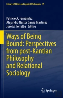 Bertrand.pt - Ways Of Being Bound: Perspectives From Post-Kantian Philosophy And Relational Sociology