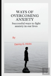 Ways Of Overcoming Anxiety