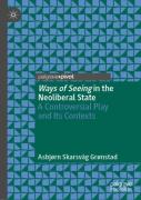 Ways Of Seeing In The Neoliberal State