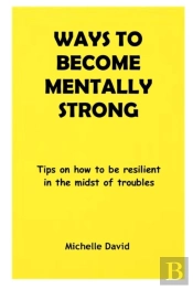 Ways To Become Mentally Strong