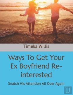 Bertrand.pt - Ways To Get Your Ex Boyfriend Re-Interested