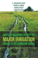 Ways To Increase Utility Of Major Irrigation Projects In Command Areas