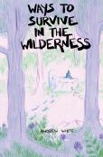 Ways To Survive In The Wilderness