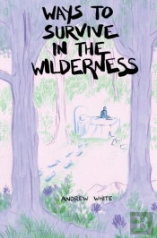 Ways To Survive In The Wilderness