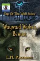 Wayward Wulves Beware