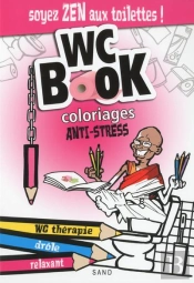 Wc Book : 70 Coloriages Anti-Stress Et Rigolos A Faire Aux Toilettes