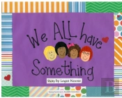 We All Have Something