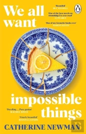 We All Want Impossible Things