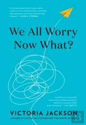 We All Worry-Now What?