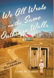 We All Wrote On The Same Outhouse Walls