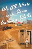 We All Wrote On The Same Outhouse Walls