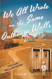 We All Wrote On The Same Outhouse Walls
