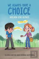 We Always Have A Choice Â€“ Mean Or Kind