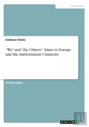 We And The Others. Islam In Europe And The Authoritarian Character