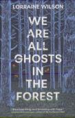 We Are All Ghosts In The Forest
