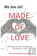 We Are All Made Of Love