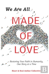 We Are All Made Of Love
