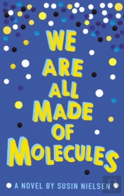 We Are All Made Of Molecules
