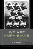 We Are Amphibians