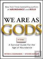We Are As Gods