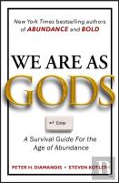 We Are As Gods