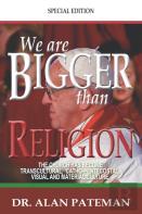 We Are Bigger Than Religion