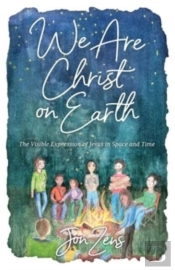 We Are Christ On Earth