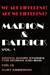 We Are Different! Are We Different? Marion & Patrick, Erotic Short Story For Women And Men Fsk 18+ Uncensored Hardcor