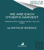 We Are Each Otherâ€™S Harvest