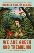 We Are Green And Trembling