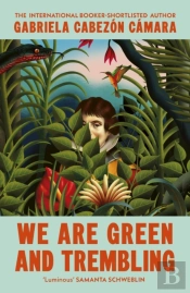 We Are Green And Trembling