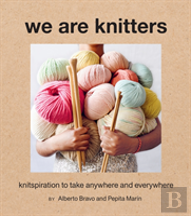 We Are Knitters: Knitspiration To Take Anywhere And Everywhere