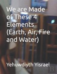 We Are Made Of These 4 Elements (Earth, Air, Fire And Water)