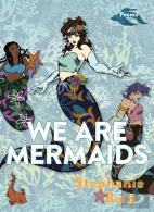 We Are Mermaids